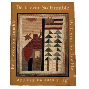 Vtg 90s Be It Ever So Humble Chery Saffiote Quilt Pattern Book Primitive Country